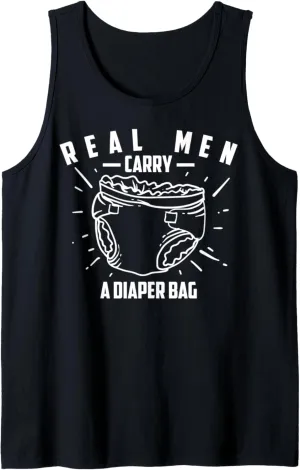 Real Men Carry A Diaper Bag | Cool True Dads Gift Tank Top