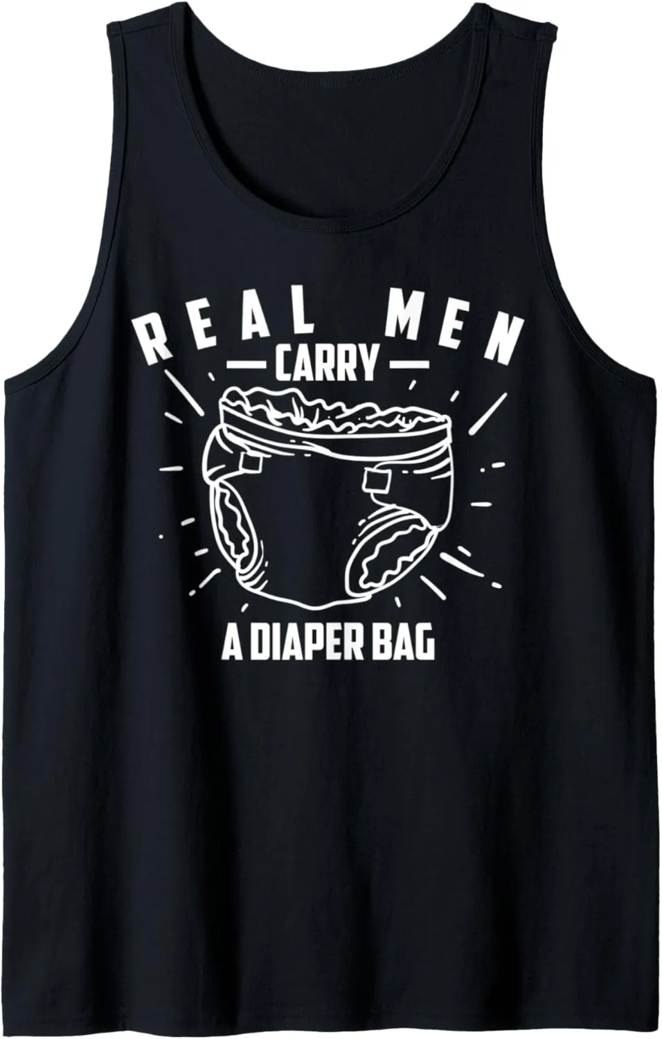 Real Men Carry A Diaper Bag | Cool True Dads Gift Tank Top