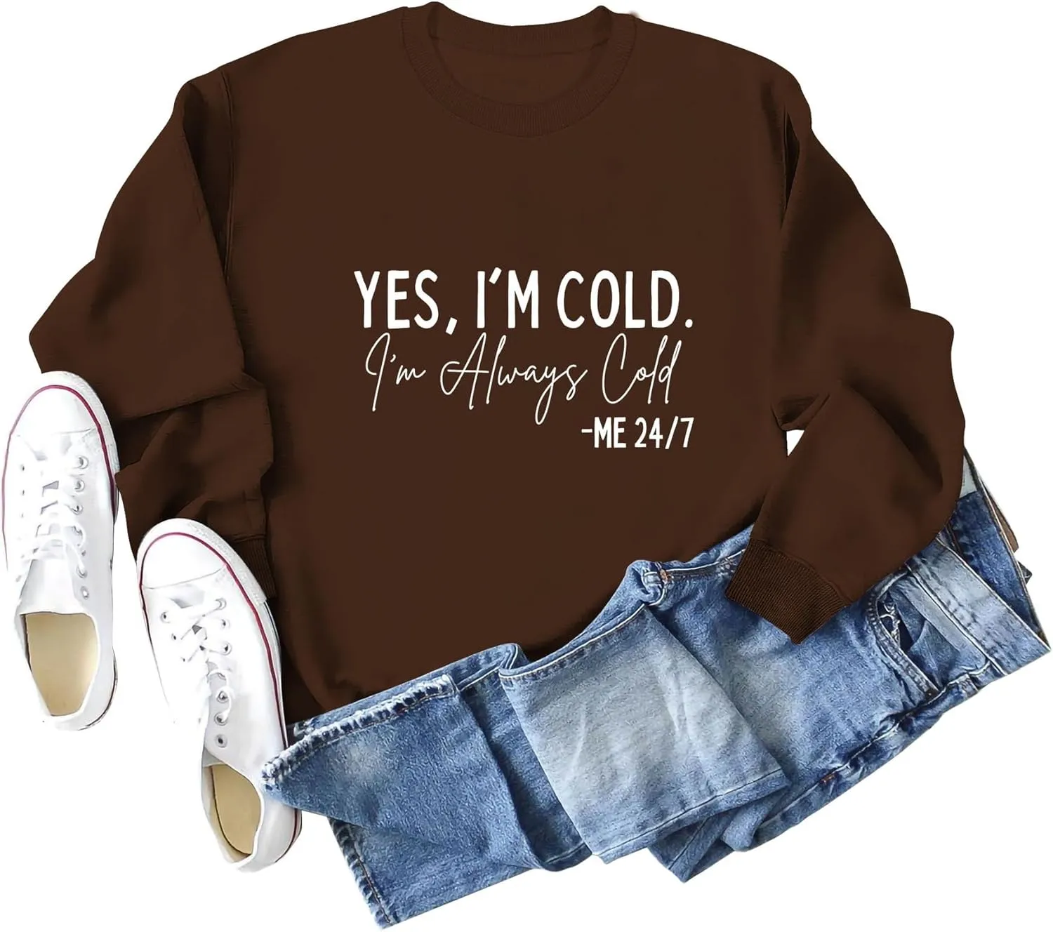 Yes I'm Cold I'm Always Cold Sweatshirt for Women Winter Sweatshirt Always Cold Crewneck Sweatshirt